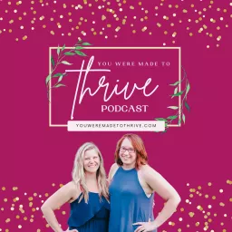 You Were Made to Thrive Podcast artwork