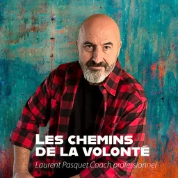 Les chemins de la volonté Podcast artwork