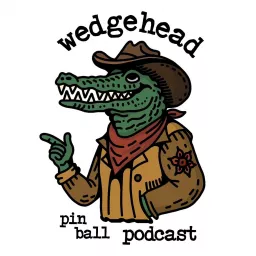 Wedgehead Pinball Podcast artwork