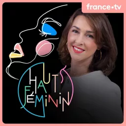 Hauts Féminin Podcast artwork