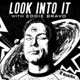 Look Into It - with Eddie Bravo Podcast artwork