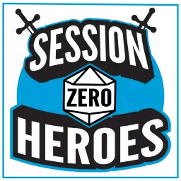 Session Zero Heroes - A TTRPG Actual Play Podcast artwork