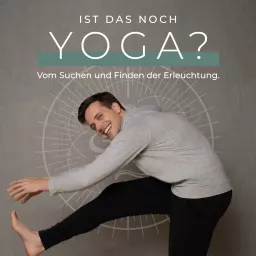 Ist das noch Yoga? Vom Suchen und Finden der Erleuchtung Podcast artwork