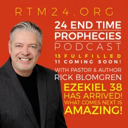 24 END TIME PROPHECIES with Pastor Rick Blomgren