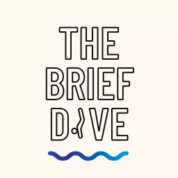 The Brief Dive Podcast artwork