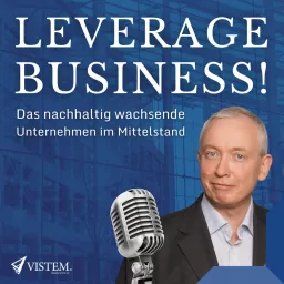 Leverage Business! - Das nachhaltig wachsende Unternehmen im Mittelstand Podcast artwork