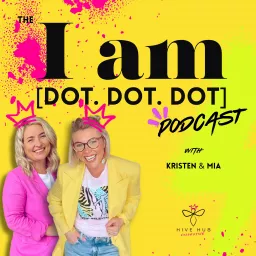 The I Am [Dot. Dot. Dot.] Podcast artwork