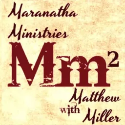 Maranatha Ministries Podcast artwork