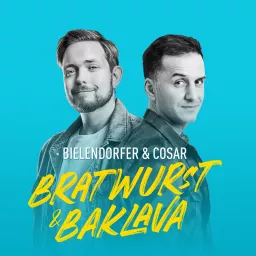Bratwurst und Baklava - mit Özcan Cosar und Bastian Bielendorfer Podcast artwork