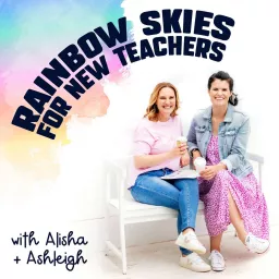 Rainbow Skies for New Teachers Podcast artwork