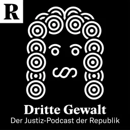 Dritte Gewalt – der Justiz-Podcast der Republik artwork