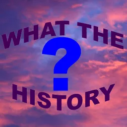 What The History Podcast artwork