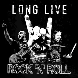 Long Live Rock 'N' Roll Podcast artwork