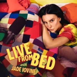Live From Bed with Jade Iovine Podcast artwork