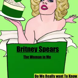 Britney Spears New Book: The Woman in Me (Do We Really Want to Know)? Podcast artwork