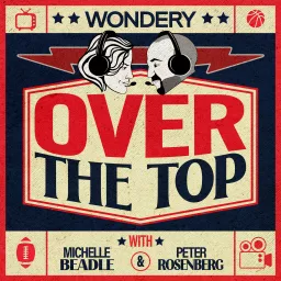 Over the Top with Beadle and Rosenberg Podcast artwork