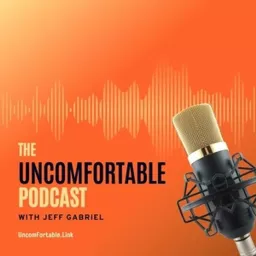 Uncomfortable with Jeffrey Gabriel Podcast artwork