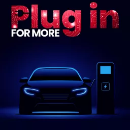 Electric Vehicle Guide - Plug In For More Podcast artwork