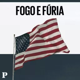 Fogo e Fúria Podcast artwork