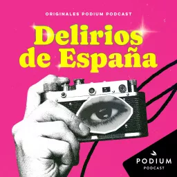 Delirios de España. Las frivolidades que cambiaron un país Podcast artwork