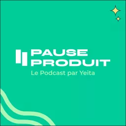 La Pause Produit Podcast artwork