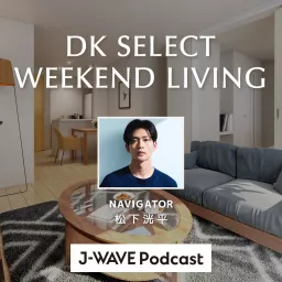 DK SELECT WEEKEND LIVING Podcast artwork