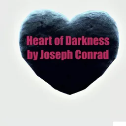 Heart of Darkness by Joseph Conrad Podcast artwork