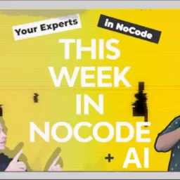 This Week in NoCode + AI