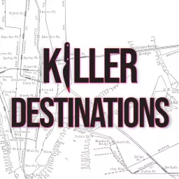 Killer Destinations Podcast artwork