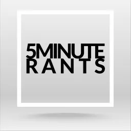5 Minute Rants by THE a.m. Podcast artwork