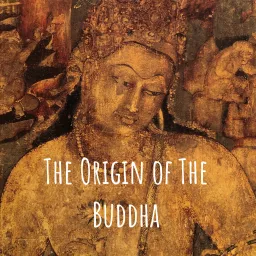 The Origin of The Buddha
