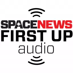 SpaceNews First Up Daily Headlines Audio Podcast artwork