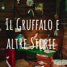 Il Gruffalo e altre Storie per Bambini Podcast artwork