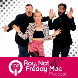 Roy, Nat & Freddy Mac Podcast