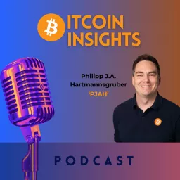 Bitcoin Insights | Bitcoin Podcast mit Philipp 'PJAH' Hartmannsgruber