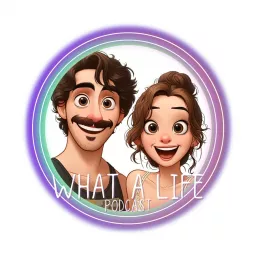 What A Life Podcast artwork