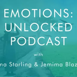 Emotions: Unlocked - Dive into the purpose and meaning of your emotions - they are your friends! Podcast artwork