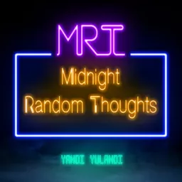 Midnight Random Thoughts Podcast artwork