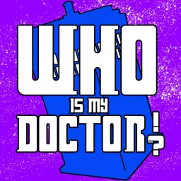 Who Is My Doctor?! Podcast artwork