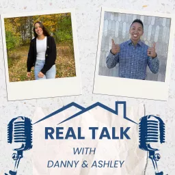 Real Talk with Danny and Ashley Podcast artwork