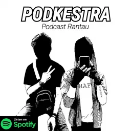 PODKESTRA - Podcast Rantau (Random, Toxic, dan Unfaedah) artwork