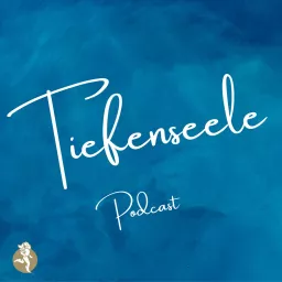 Tiefenseele Podcast artwork
