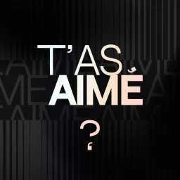 T'as aimé ? Podcast artwork