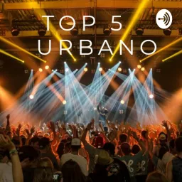 TOP 5 URBANO Podcast artwork