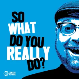 So What Do You Really Do? Podcast artwork