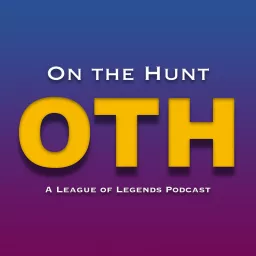 On the Hunt - A League of Legends Podcast artwork