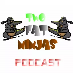 Two Fat Ninjas Podcast artwork