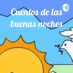 Cuentos de las buenas noches Podcast artwork