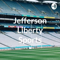 Jefferson Liberty Sports Podcast artwork