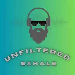 Unfiltered Exhale Podcast artwork